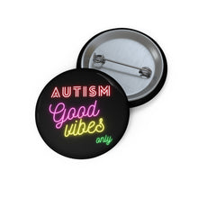 Load image into Gallery viewer, Autism Good Vibes Only Pin Buttons
