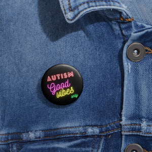 Autism Good Vibes Only Pin Buttons