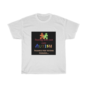 NO STARE AUTISM. Unisex Heavy Cotton Tee